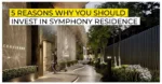 5 Reasons Why You Should Invest in Symphony Residence by VAAL