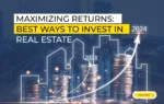 Maximizing-Returns: The-Best-Ways-to-Invest-in-Real-Estate